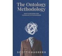 The Ontology Methodology: How to Implement New Technology in Your Business