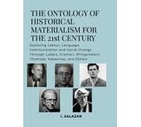 The Ontology Of Historical Materialism For The 21st Century
