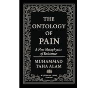 The Ontology of Pain: A New Metaphysics of Existence