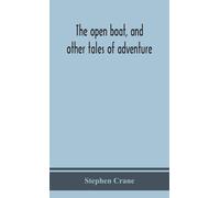 The Open Boat, And Other Tales Of Adventure
