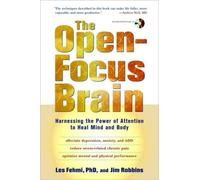 The Open-focus Brain Harnessing the Power of Attention to Heal Mind and Body