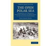 The Open Polar Sea - Isaac Israel Hayes - Cambridge University Press - Livre en Anglais - Paperback Isaac Israel HayesIsaac Israel Hayes (Auteur)