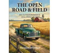 The Open Road & Field: An Outdoorsman's Coloring Book for Seniors | Large Print Nostalgic Scenes of Farming, Trucking, Railroading, and Logging