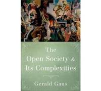 The Open Society and Its Complexities - Gaus Gerald James. E. Rogers Professor of Philosophy James. E. Rogers Professor of Philosophy University of Arizon Gaus Gerald James. E. Rogers Professor of Phi