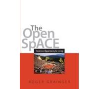 The Open Space: Theatre As Opportunity For Living