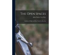 The Open Spaces: Incidents Of Nights And Days Under The Blue Sky