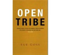 The Open Tribe (Paperback) Sue Goss, (Auteur)