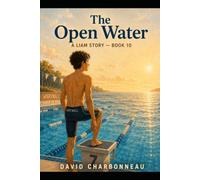 The Open Water: A Liam Story - Book 10