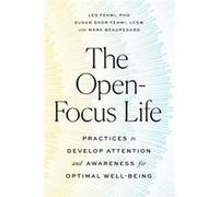 The OpenFocus Life by Susan Shor Fehmi Susan Shor Fehmi (Auteur)