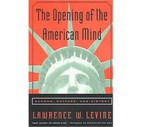 The Opening of the American Mind Lawrence W. Levine (Auteur)