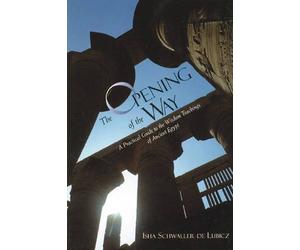 [The Opening of the Way] (By: Isha Schwaller De Lubicz) [published: July, 2009]