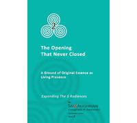 The Opening that Never Closed: A Ground of Original Essence as Living Presence