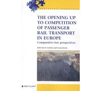 The Opening Up To Competition Of Passenger Rail Transport In Europe - Comparative Law Perspectives
