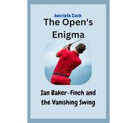 The Open's Enigma: Ian Baker-Finch and the Vanishing Swing