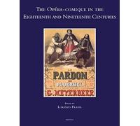 The Opera-Comique In The Eighteenth And Nineteenth Centuries