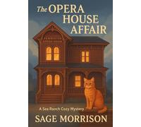 THE OPERA HOUSE AFFAIR: A Sea Ranch Cozy Mystery