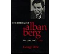 The Operas of Alban Berg George Perle (Auteur)