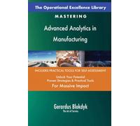The Operational Excellence Library; Mastering Advanced Analytics in Manufacturing