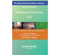 The Operational Excellence Library; Mastering Budgeting and Forecasting Tools