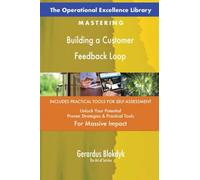The Operational Excellence Library; Mastering Building a Customer Feedback Loop