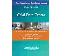 The Operational Excellence Library; Mastering Chief Data Officer