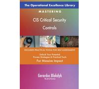 The Operational Excellence Library; Mastering CIS Critical Security Controls