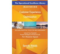 The Operational Excellence Library; Mastering Customer Experience Optimization