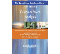 The Operational Excellence Library; Mastering Customer Voice Analysis