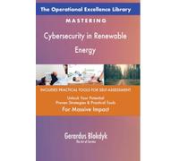 The Operational Excellence Library; Mastering Cybersecurity in Renewable Energy