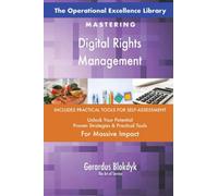 The Operational Excellence Library; Mastering Digital Rights Management