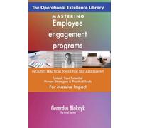 The Operational Excellence Library; Mastering Employee engagement programs