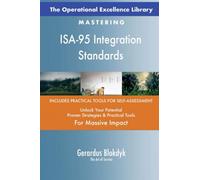 The Operational Excellence Library; Mastering ISA-95 Integration Standards