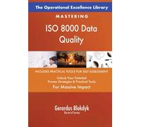 The Operational Excellence Library; Mastering ISO 8000 Data Quality