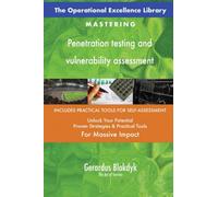 The Operational Excellence Library; Mastering Penetration testing and vulnerability assessment
