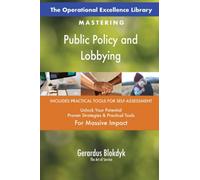 The Operational Excellence Library; Mastering Public Policy and Lobbying