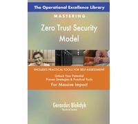 The Operational Excellence Library; Mastering Zero Trust Security Model
