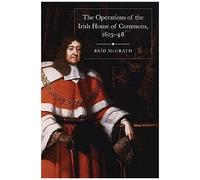 The Operations Of The Irish House Of Commons, 1613-48