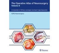 The Operative Atlas Of Neurosurgery, Vol Ii
