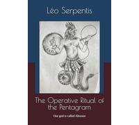 The Operative Ritual of the Pentagram: Our god is called Abraxas