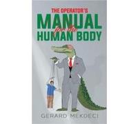 The Operators Manual for the Human Body - Gerard Mekdeci - Austin Macauley Publishers LLC - Livre en Anglais - Paperback Gerard MekdeciGerard Mekdeci (Auteur)