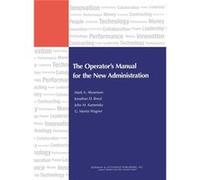 The Operators Manual for the New Administration by Martin G. Wagner G. Martin Wagner, John M. Kamensky, Jonathan D. Breul (Auteur)