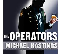 The Operators: The Wild and Terrifying Inside Story of America's War in Afghanistan