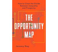 The Opportunity Map How to Close the Divide Between Inequality and Prosperity - Jeremy Ney - PublicAffairs - ebook (ePub) - Livre