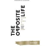 The Opposite Life - Alex Seeley - Thomas Nelson Publishers - Livre en Anglais - Paperback Alex SeeleyAlex Seeley (Auteur)