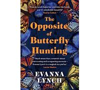The Opposite of Butterfly Hunting: A powerful memoir of overcoming an eating disorder