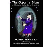 The Opposite Stone, A Collection of Magical Stories for Children - [Version Originale] Inconnu (Auteur)