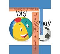 The opposite words: For kids 3 to 10 years old