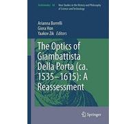 The Optics Of Giambattista Della Porta (Ca. 1535-1615): A Reassessment