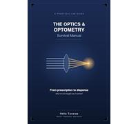 The Optics & Optometry Survival Manual: From prescription to dispense - what no one taught you in school