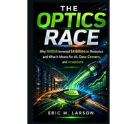 The Optics Race: Why NVIDIA Invested $4 Billion in Photonics and What It Means for AI, Data Centers, and Investors